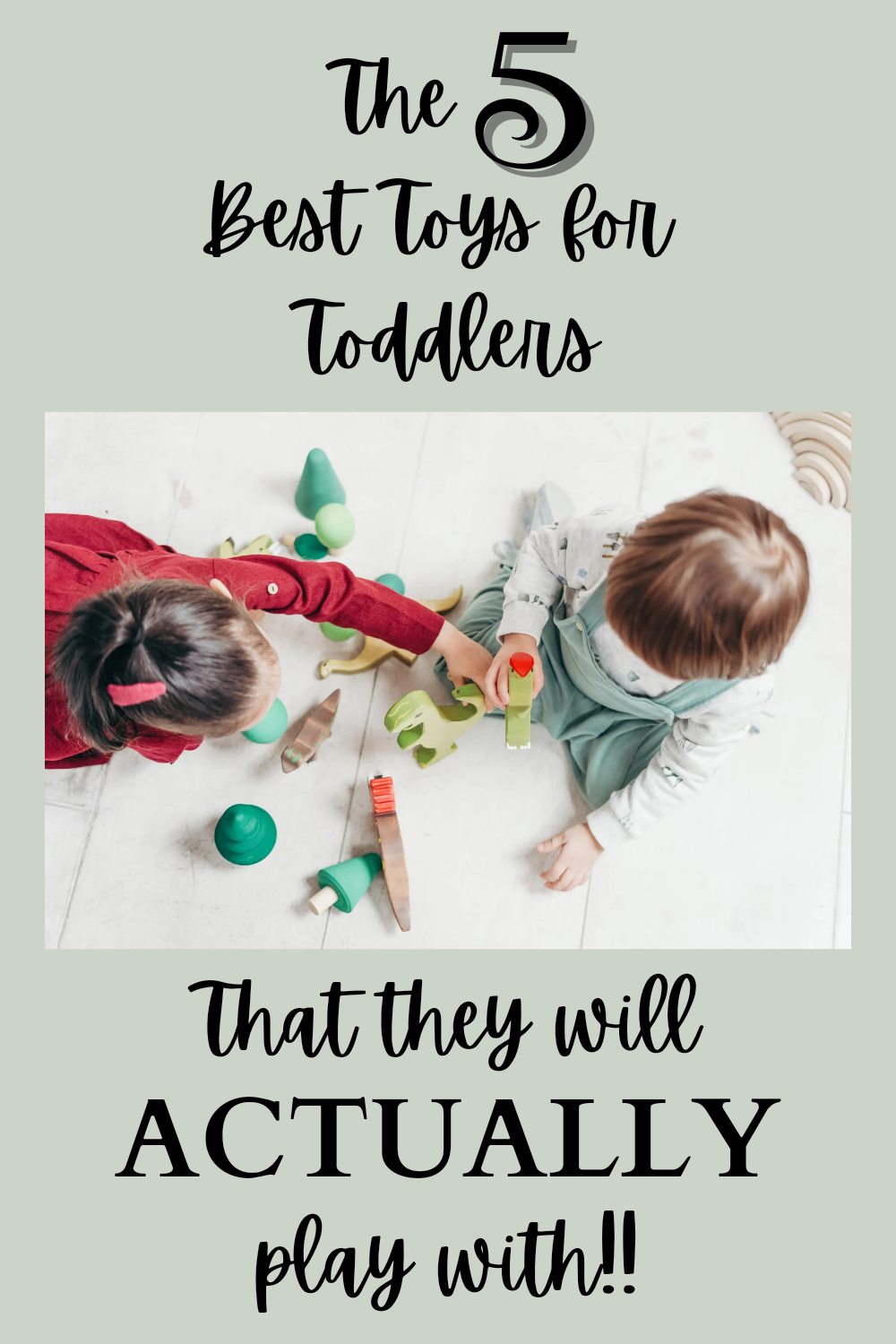 The 5 Best Toys for Toddlers, That They Will ACTUALLY Play With!